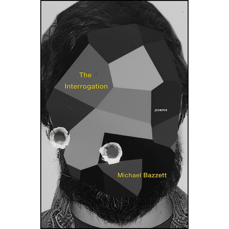 کتاب The Interrogation اثر Michael Bazzett انتشارات Milkweed Editions