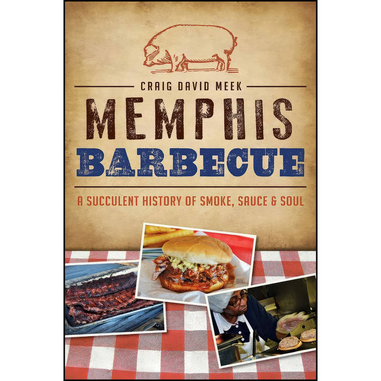 کتاب Memphis Barbecue اثر Craig David Meek انتشارات The History Press