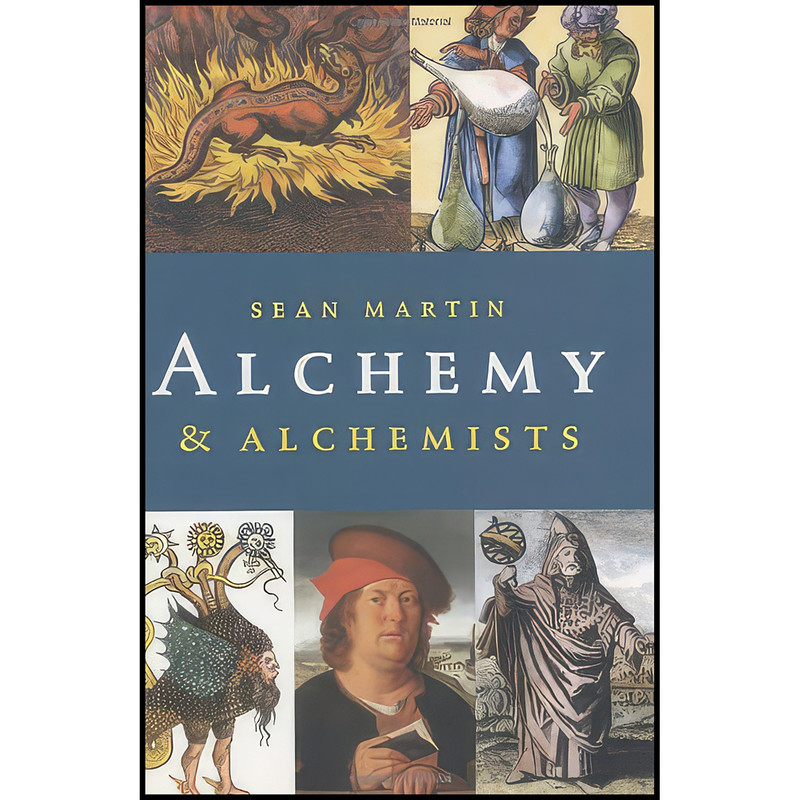 کتاب Alchemy and Alchemists اثر Sean Martin انتشارات Chartwell Books