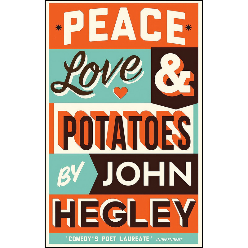 کتاب Peace, Love & Potatoes اثر John Hegley انتشارات Serpent's Tail