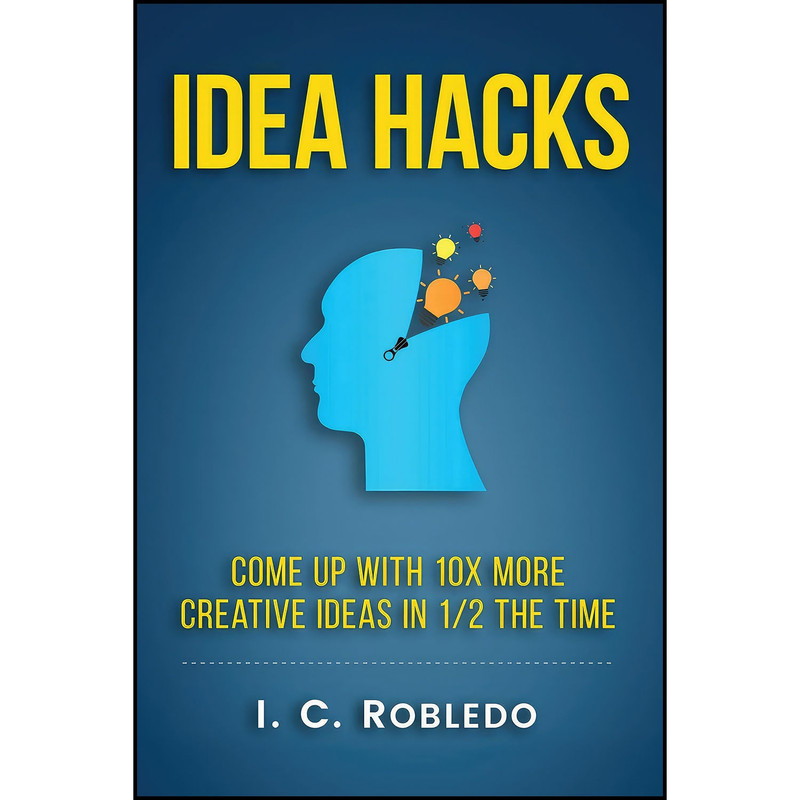 کتاب Idea Hacks اثر I. C. Robledo انتشارات بله