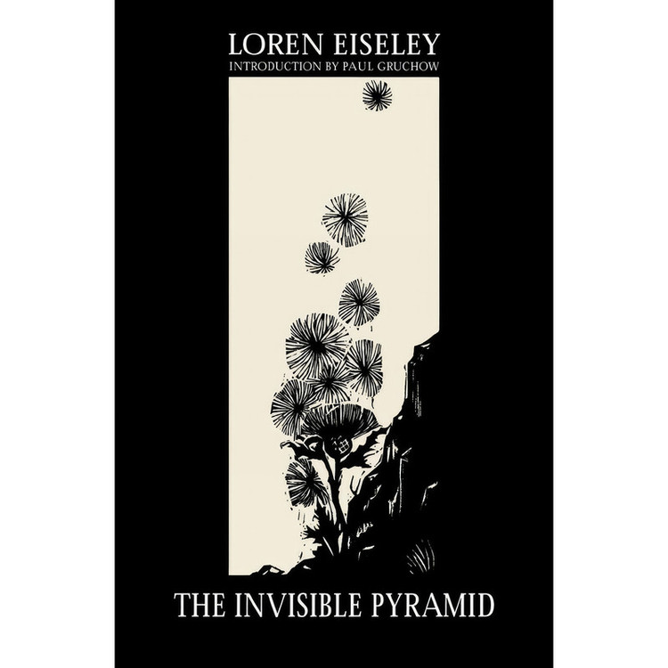 کتاب The Invisible Pyramid اثر Loren Eiseley and Paul Gruchow انتشارات Bison Books