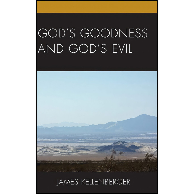 کتاب Gods Goodness and Gods Evil اثر James Kellenberger انتشارات Lexington Books