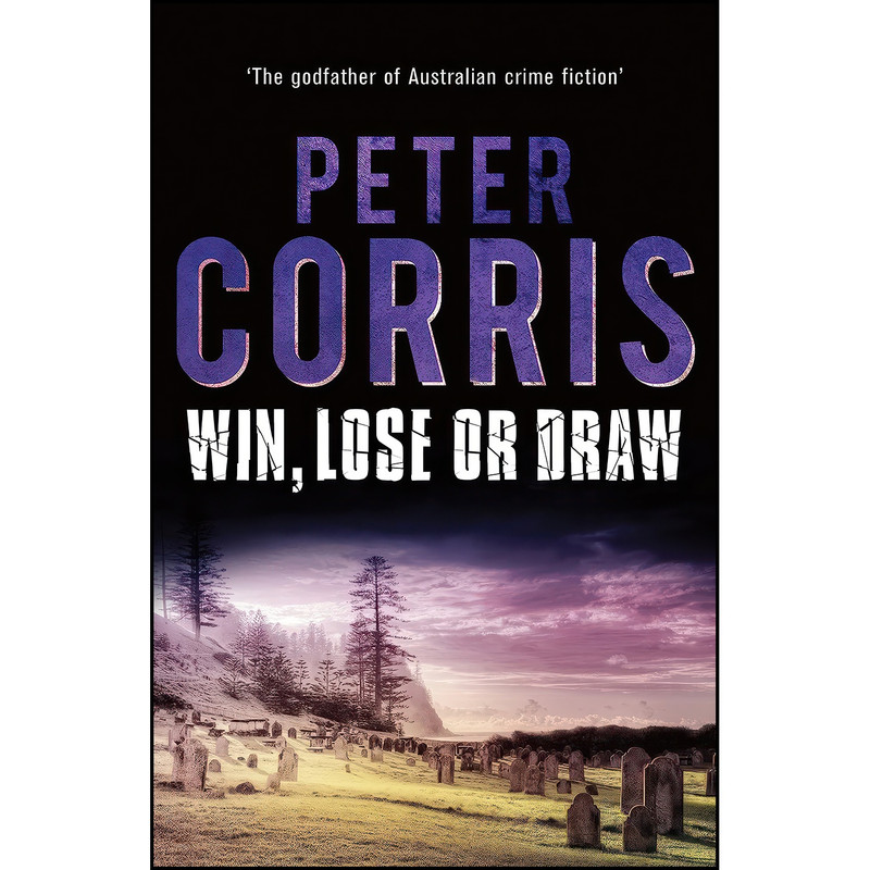 کتاب Win, Lose or Draw  اثر Peter Corris انتشارات Allen & Unwin