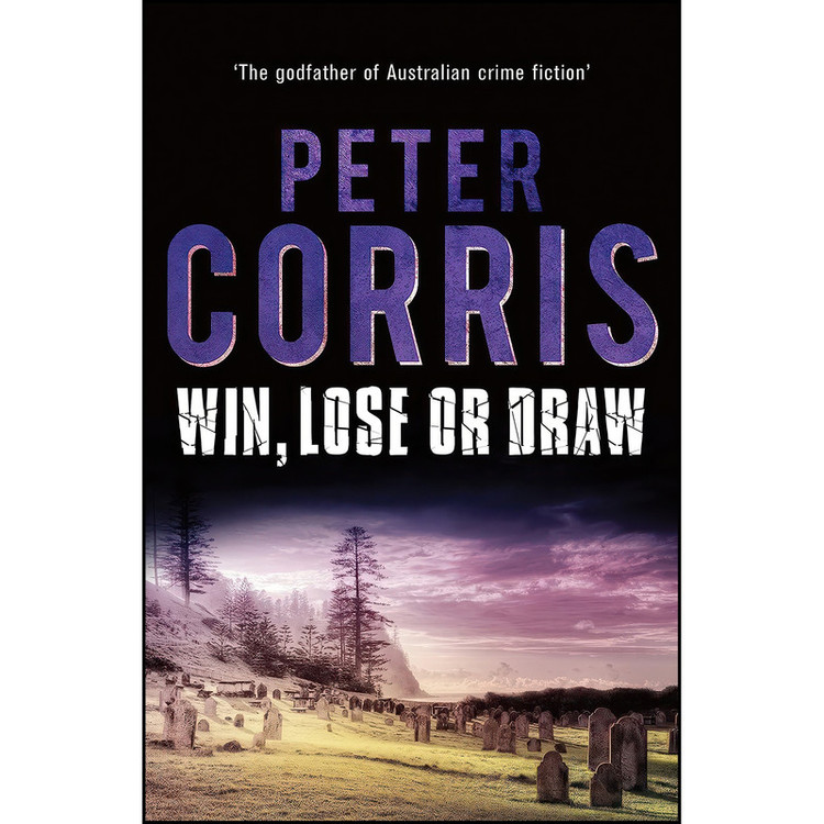 کتاب Win, Lose or Draw اثر Peter Corris انتشارات Allen & Unwin