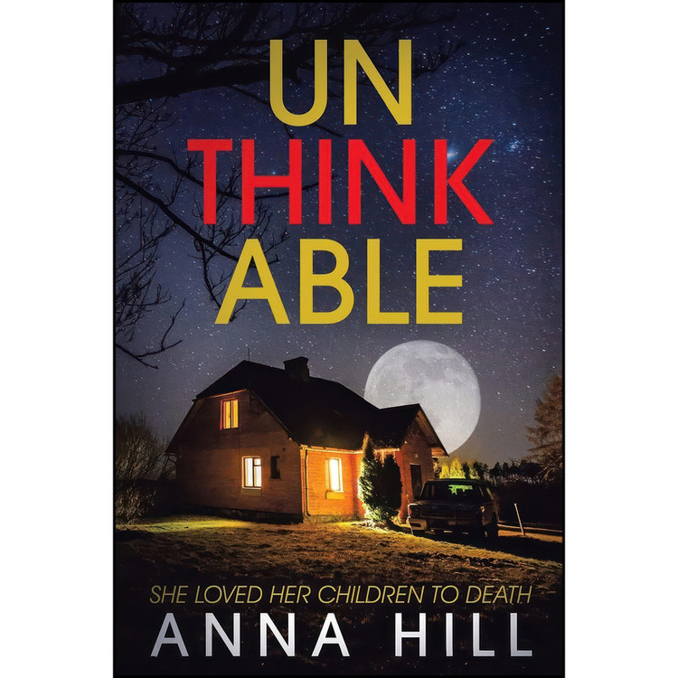 کتاب Unthinkable اثر Anna Hill انتشارات Book Vine Press