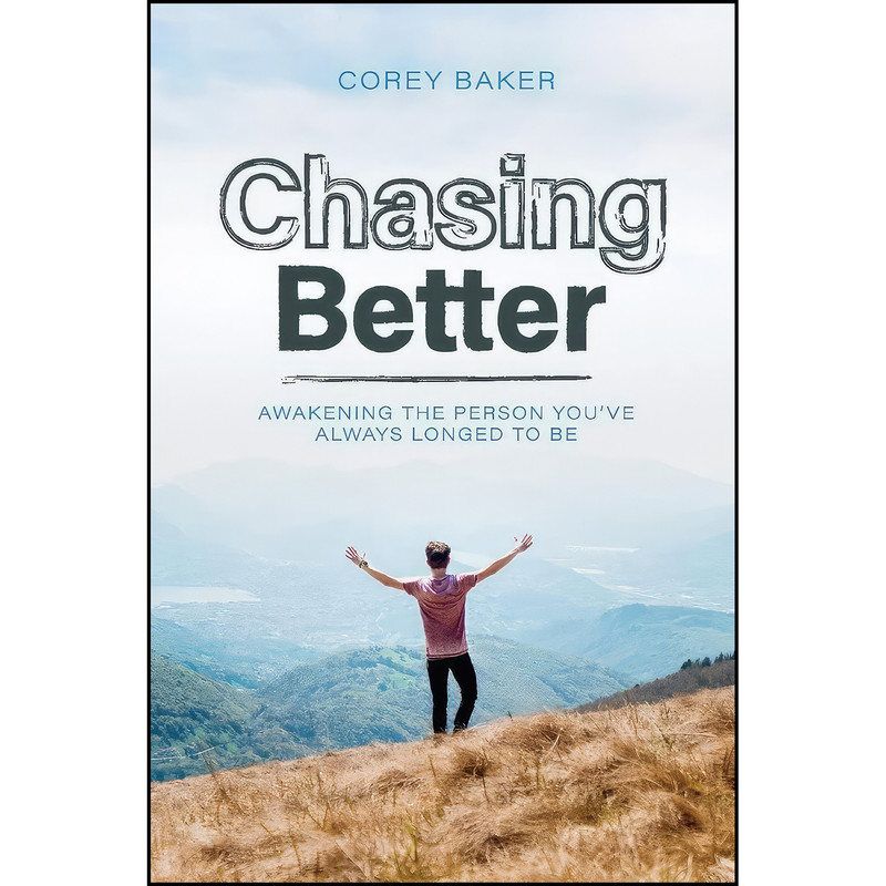کتاب Chasing Better اثر Corey Baker انتشارات BookBaby