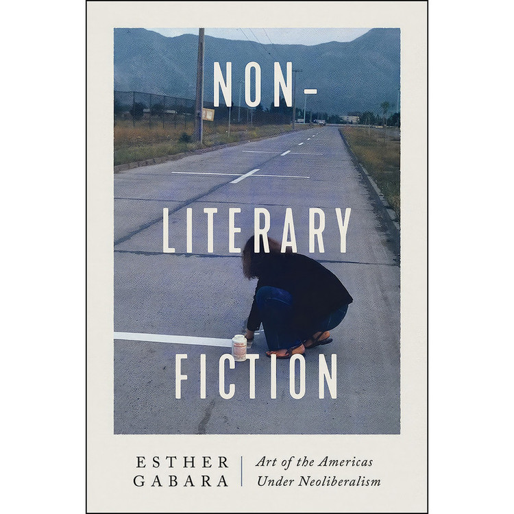 کتاب Non-literary Fiction اثر Esther Gabara انتشارات University of Chicago Press