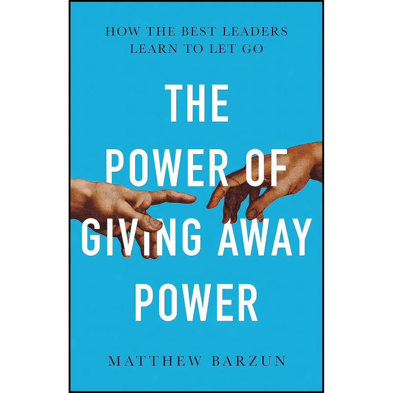 کتاب The Power of Giving Away Power اثر Matthew Barzun انتشارات HarperCollins