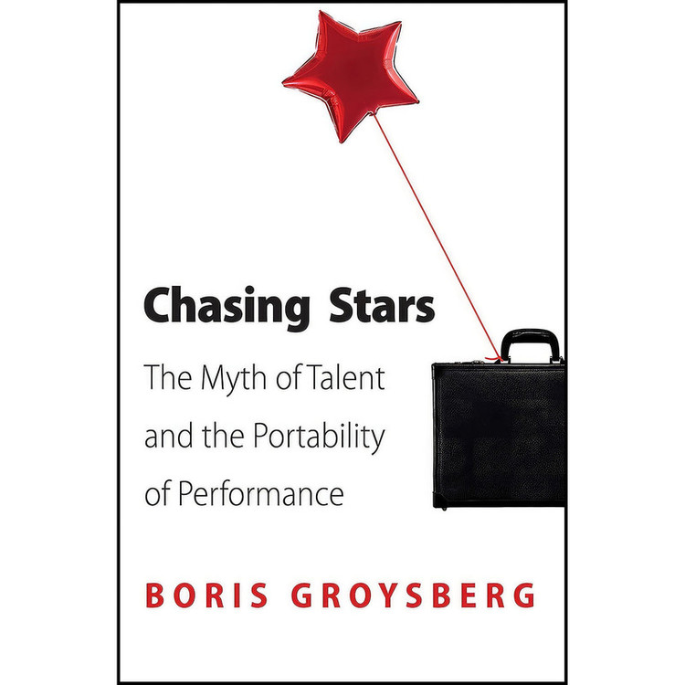کتاب Chasing Stars اثر Boris Groysberg انتشارات Princeton University Press