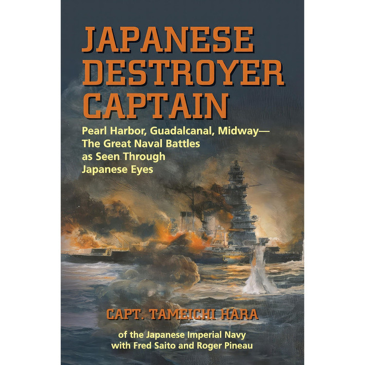 کتاب Japanese Destroyer Captain اثر Capt. Tameichi Hara and Fred Saito and Roger Pineau انتشارات Naval Institute Press