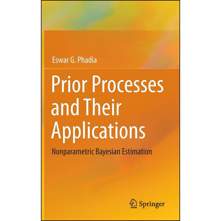 کتاب Prior Processes and Their Applications اثر Eswar G. Phadia انتشارات Springer