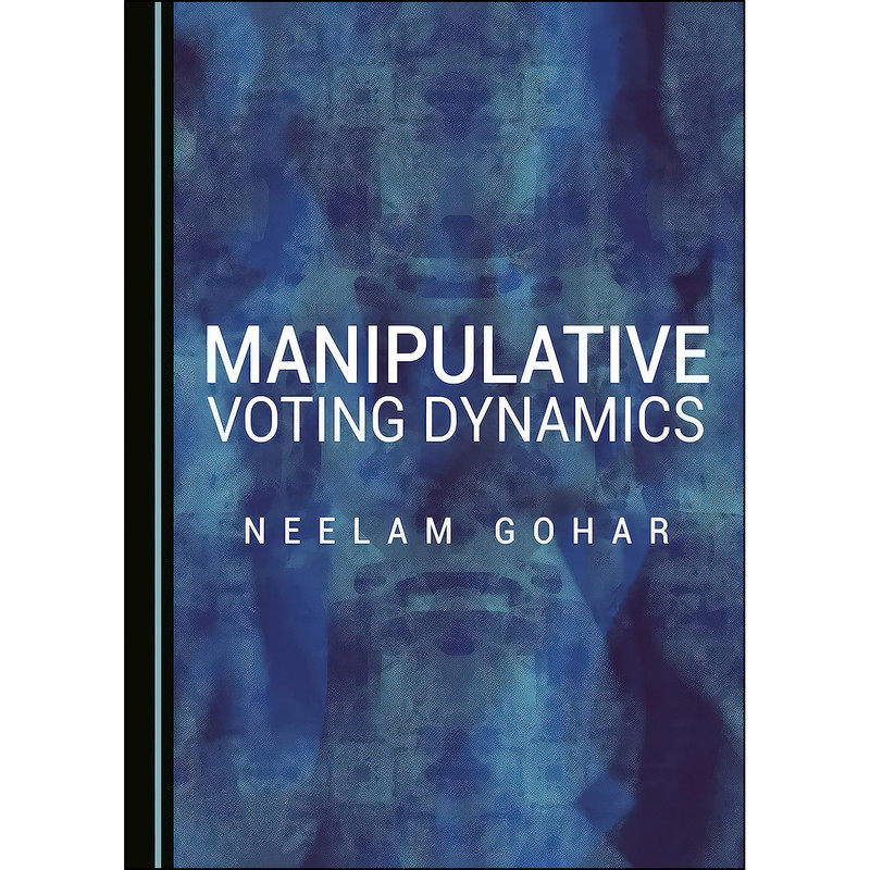 کتاب Manipulative Voting Dynamics اثر Neelam Gohar انتشارات Cambridge Scholars Publishing