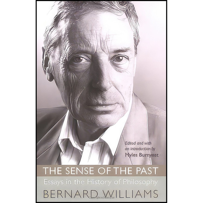 کتاب The Sense of the Past اثر Bernard Williams and Myles Burnyeat انتشارات Princeton University Press
