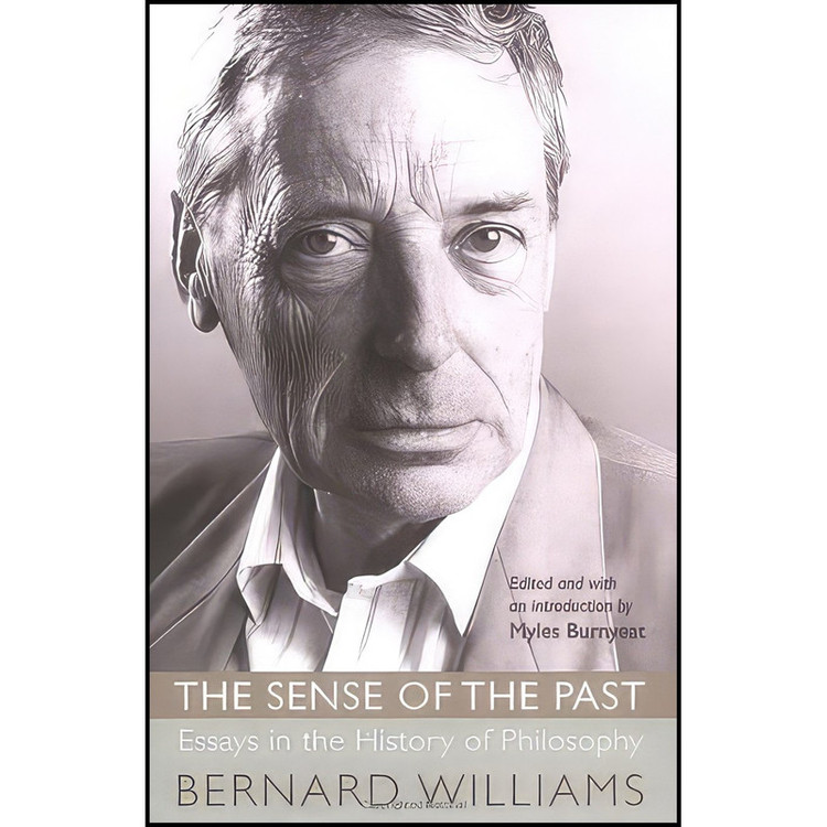 کتاب The Sense of the Past اثر Bernard Williams and Myles Burnyeat انتشارات Princeton University Press