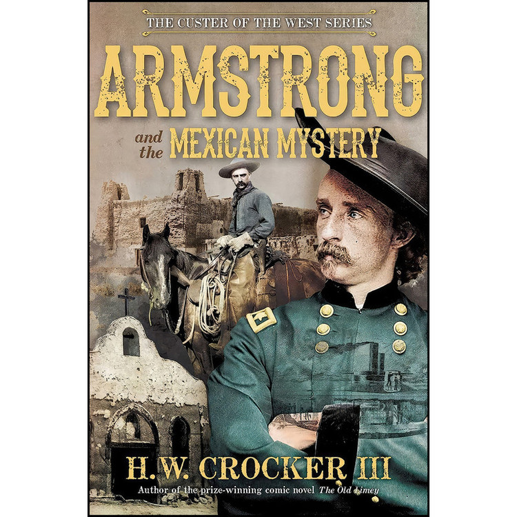 کتاب Armstrong and the Mexican Mystery اثر H. W. Crocker انتشارات Regnery Fiction
