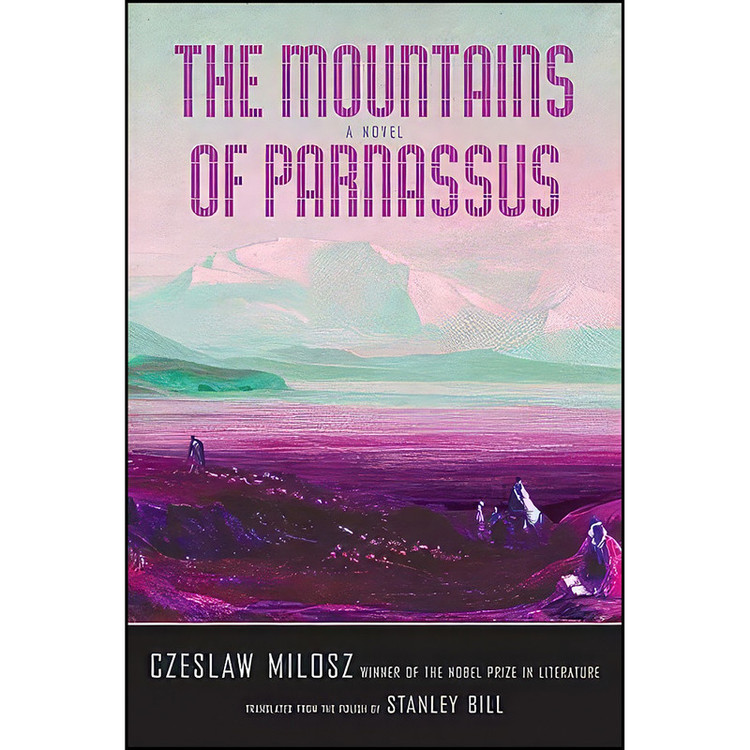 کتاب The Mountains of Parnassus اثر Czeslaw Milosz and Stanley Bill انتشارات Yale University Press