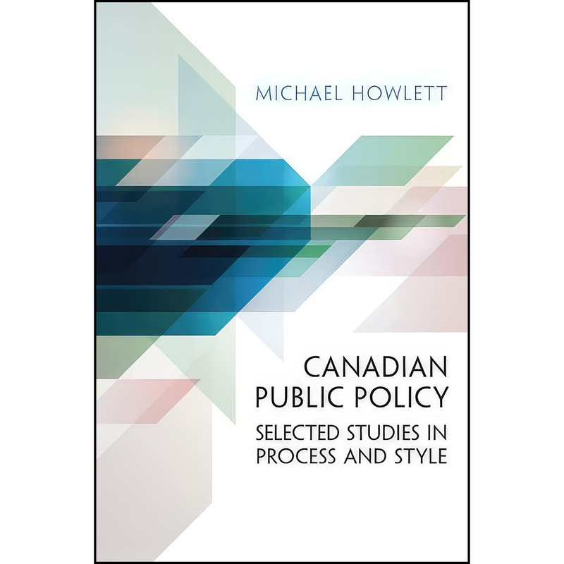کتاب Canadian Public Policy اثر Michael Howlett انتشارات University of Toronto Press