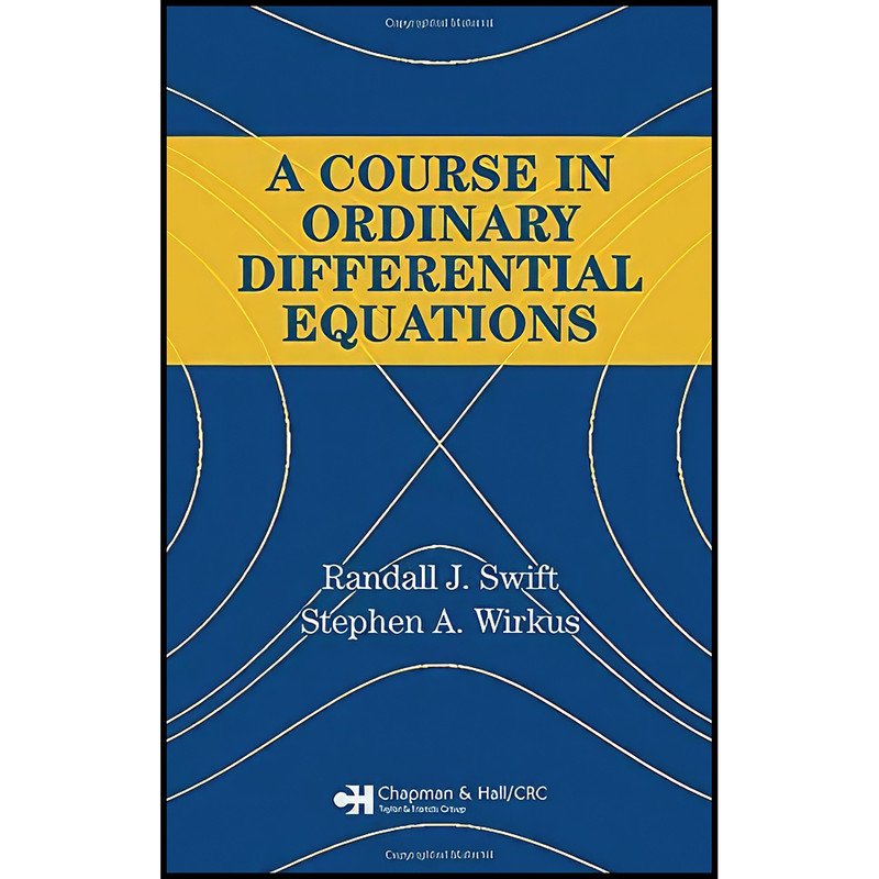 کتاب A Course in Ordinary Differential Equations اثر جمعي از نويسندگان انتشارات Chapman and Hall/CRC
