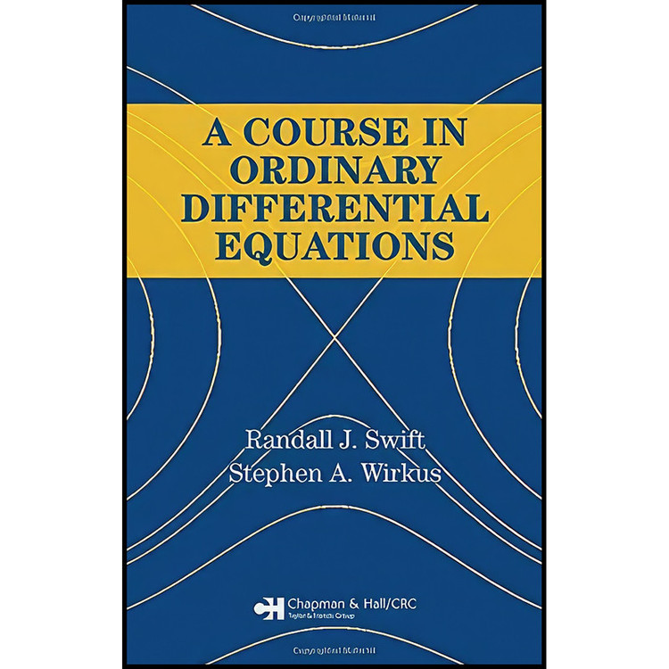 کتاب A Course in Ordinary Differential Equations اثر جمعي از نويسندگان انتشارات Chapman and Hall/CRC