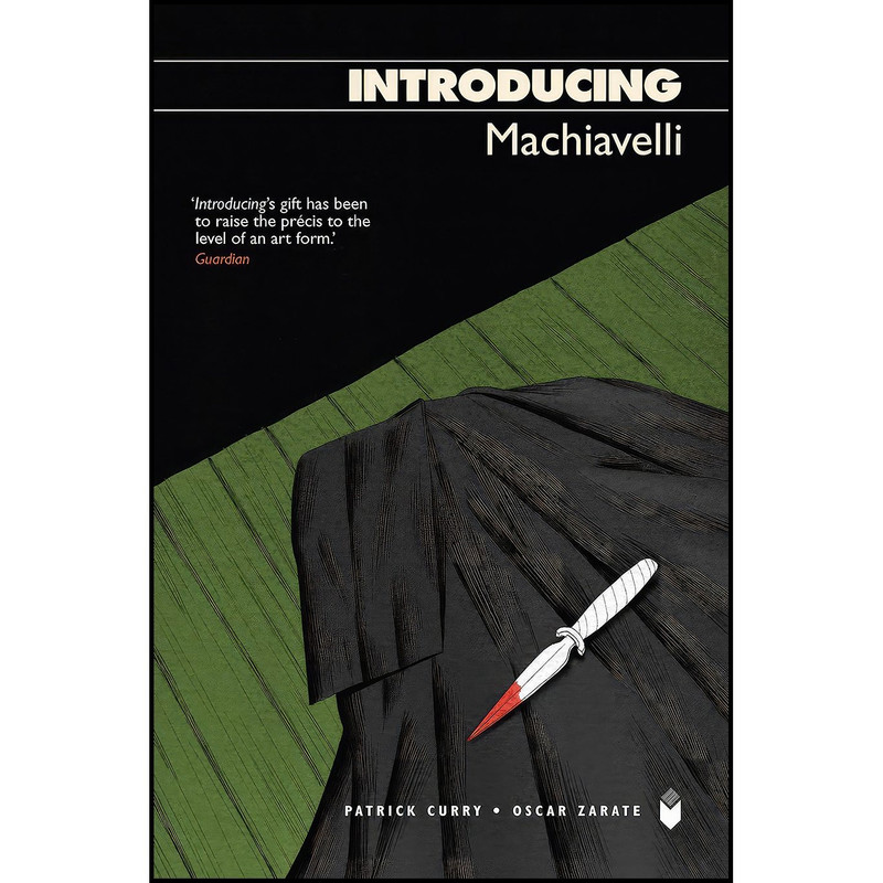 کتاب Introducing Machiavelli اثر Patrick Curry and Oscar Zarate انتشارات Icon,Totem Books