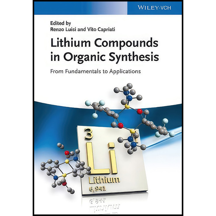 کتاب Lithium Compounds in Organic Synthesis اثر Renzo Luisi and Vito Capriati انتشارات Wiley-VCH