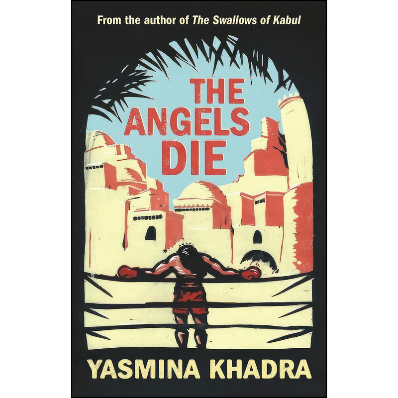 کتاب The Angels Die اثر Yasmina Khadra and Howard Curtis انتشارات Gallic Books