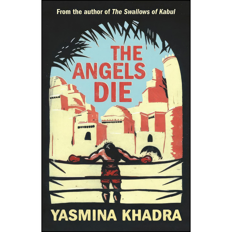 کتاب The Angels Die اثر Yasmina Khadra and Howard Curtis انتشارات Gallic Books