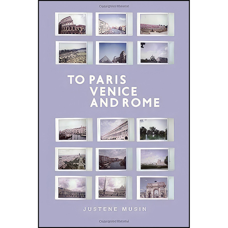کتاب To Paris, Venice and Rome اثر Justene Musin انتشارات تازه ها