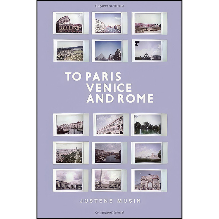 کتاب To Paris, Venice and Rome اثر Justene Musin انتشارات تازه ها