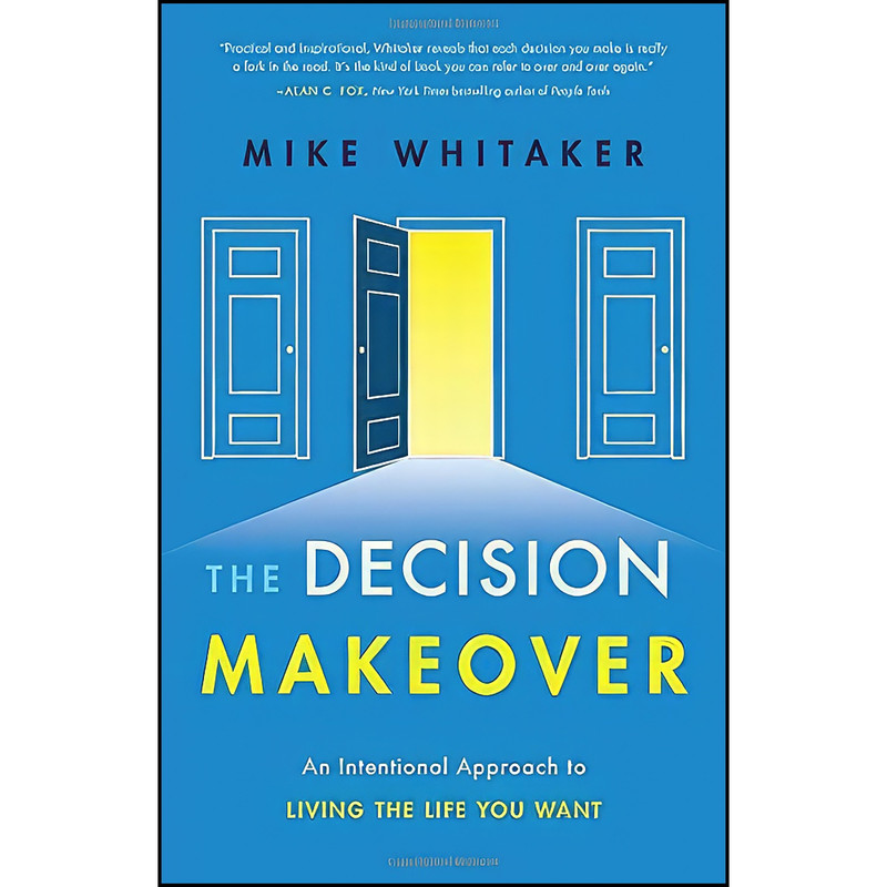 کتاب The Decision Makeover اثر Mike Whitaker انتشارات Greenleaf Book Group Press