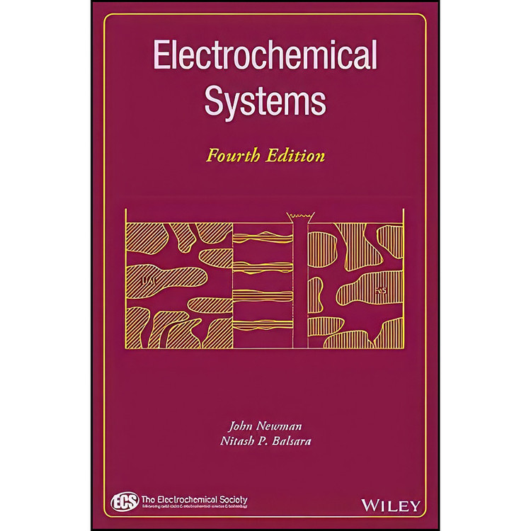 کتاب Electrochemical Systems اثر Nitash P. Balsara and John Newman انتشارات Wiley
