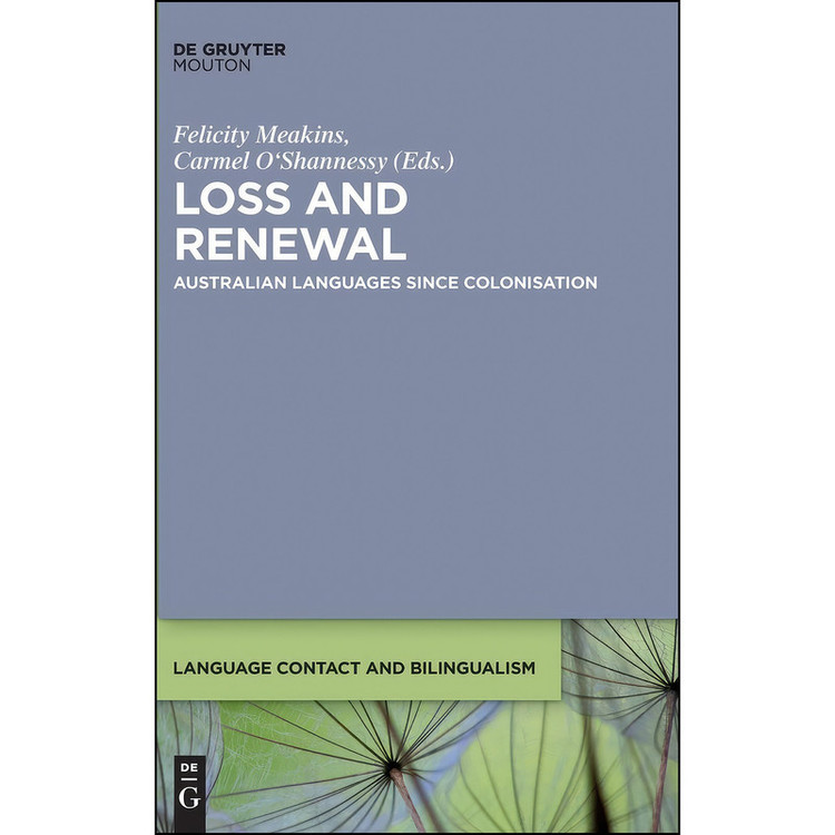 کتاب Loss and Renewal اثر Felicity Meakins انتشارات De Gruyter Mouton