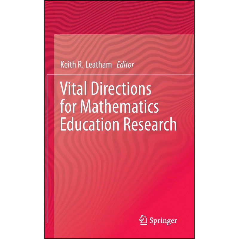 کتاب Vital Directions for Mathematics Education Research اثر Keith R Leatham انتشارات Springer