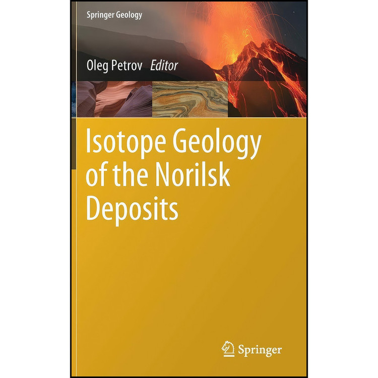کتاب Isotope Geology of the Norilsk Deposits اثر Oleg Petrov انتشارات Springer