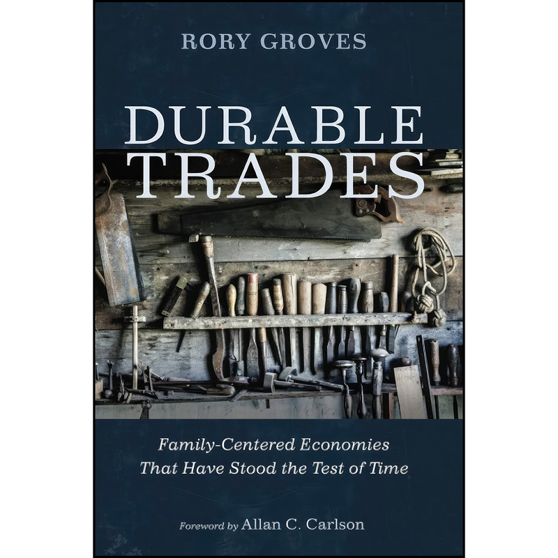 کتاب Durable Trades اثر Rory Groves and Allan C. Carlson انتشارات تازه ها