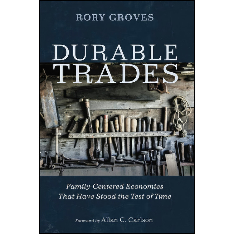 کتاب Durable Trades اثر Rory Groves and Allan C. Carlson انتشارات تازه ها