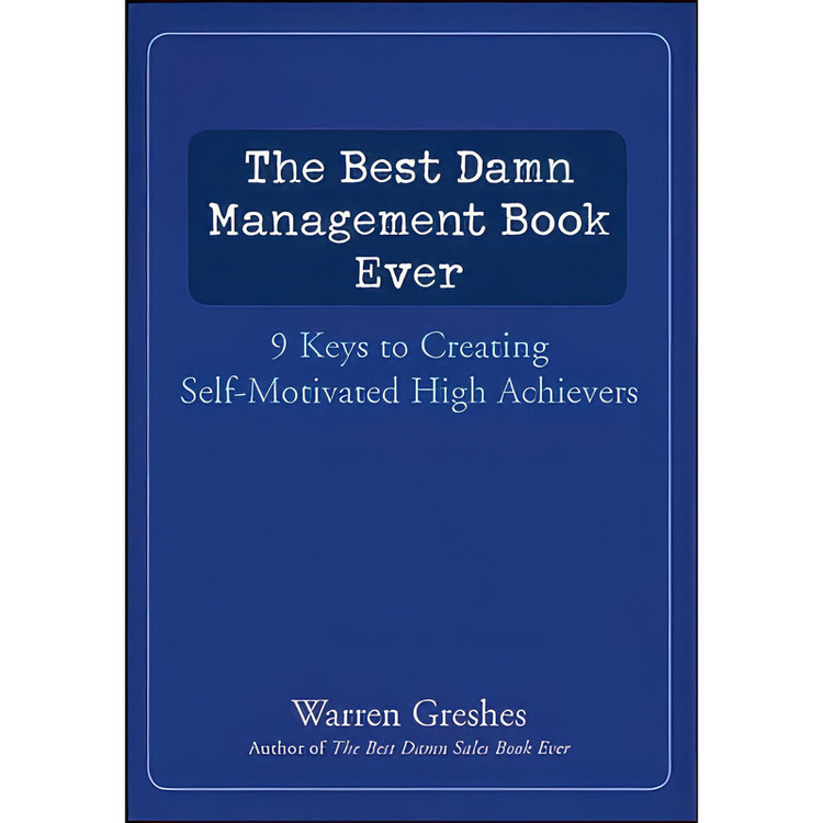 کتاب The Best Damn Management Book Ever اثر Warren Greshes انتشارات Wiley