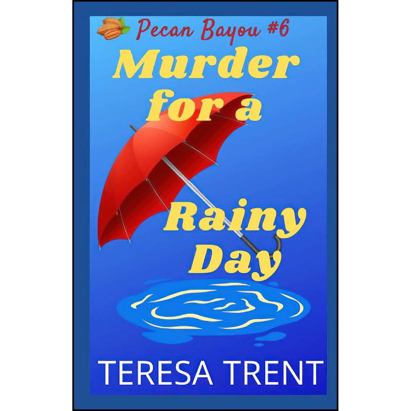کتاب Murder for a Rainy Day  اثر Teresa Trent انتشارات تازه ها