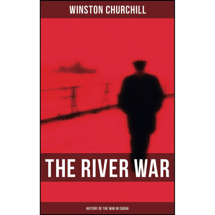 کتاب The River War اثر Winston S. Churchill انتشارات تازه ها