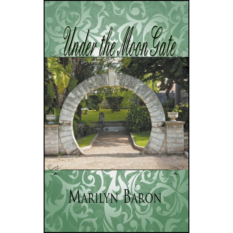 کتاب Under the Moon Gate اثر Marilyn Baron انتشارات The Wild Rose Press, Inc
