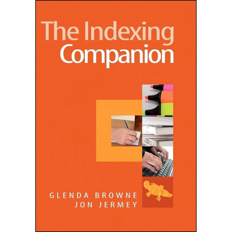 کتاب The Indexing Companion اثر Glenda Browne and Jon Jermey انتشارات Cambridge University Press