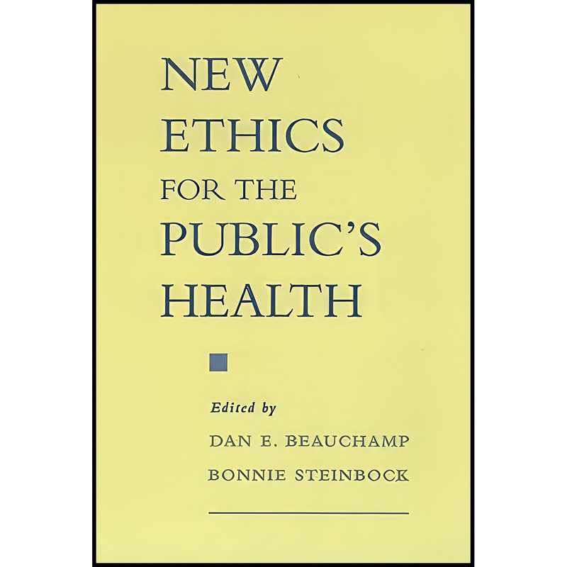 کتاب New Ethics for the Publics Health اثر جمعي از نويسندگان انتشارات Oxford University Press
