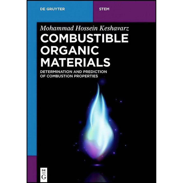 کتاب Combustible Organic Materials اثر Mohammad Hossein Keshavarz انتشارات De Gruyter
