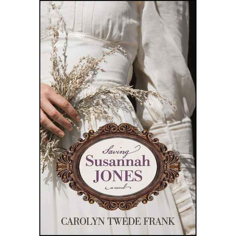 کتاب Saving Susannah Jones اثر Carolyn Twede Frank انتشارات Covenant Communications, Inc.