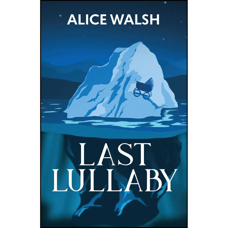 کتاب Last Lullaby اثر Alice Walsh انتشارات Vagrant Press