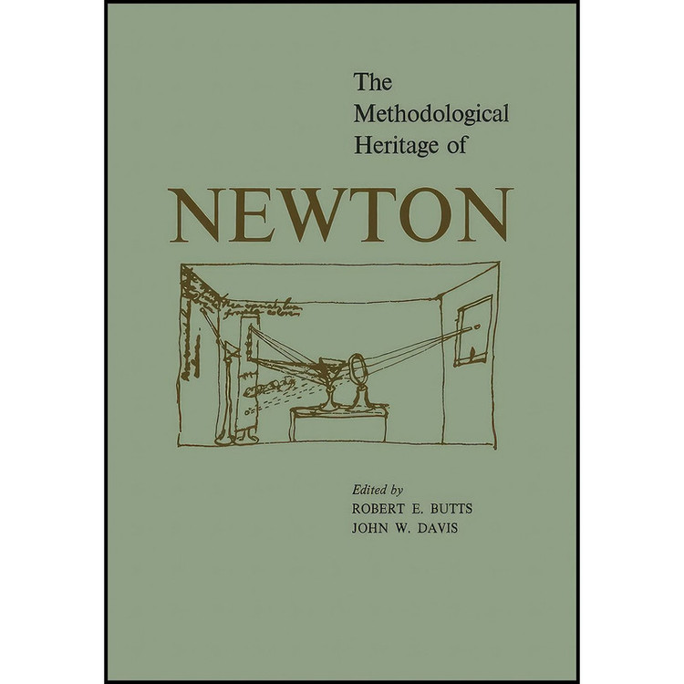 کتاب The Methodological Heritage of Newton اثر Robert E. Butts and John W. Davis انتشارات University of Toronto Press, Scholarly Publishing
