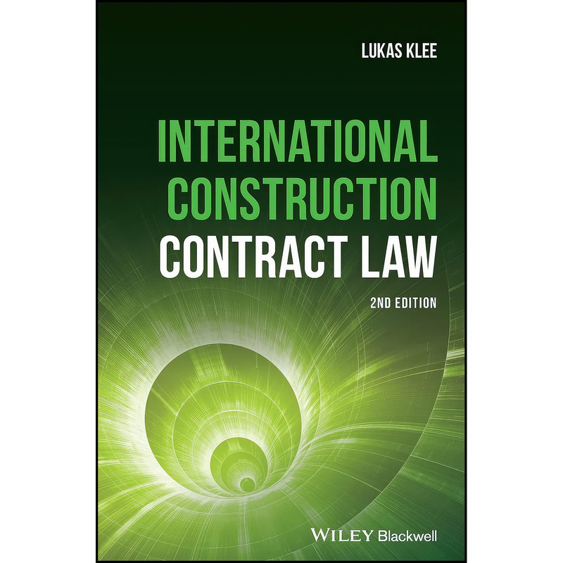کتاب International Construction Contract Law اثر Lukas Klee انتشارات Wiley-Blackwell