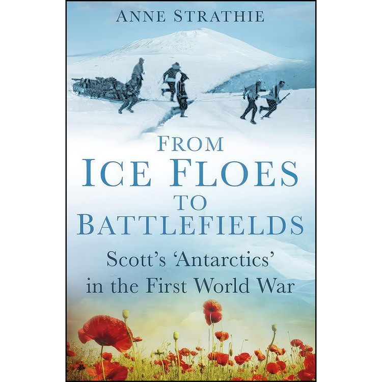 کتاب From Ice Floes to Battlefields اثر Anne Strathie انتشارات The History Press