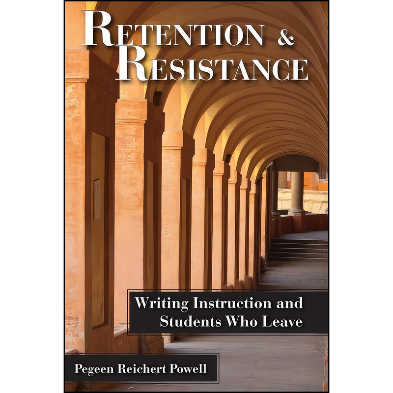 کتاب Retention and Resistance اثر Pegeen Reichert Powell انتشارات Utah State University Press